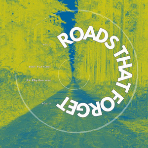 ROADS THAT FORGET by No Rhythm mix