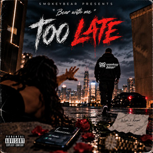 Too Late by SmokeyBear