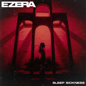 Sleep Sickness by EZERA