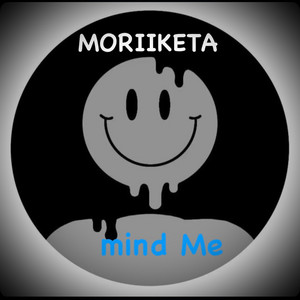 MIND ME by MORIIKETA
