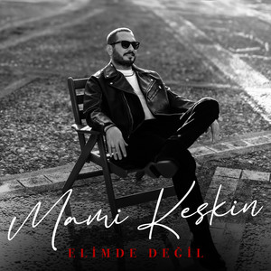 Mami Keskin - Elimde Değil