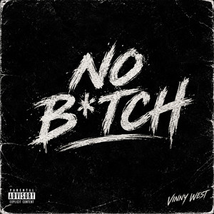 NO B*TCH by Vinny West