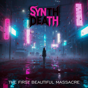 The First Beautiful Massacre by SYNTH DEATH