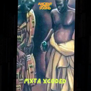 Ancient Spiritual Sound by Mxta Xcoded
