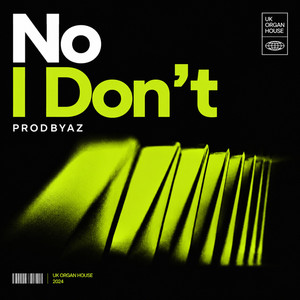 No I Don't by PRODBYAZ