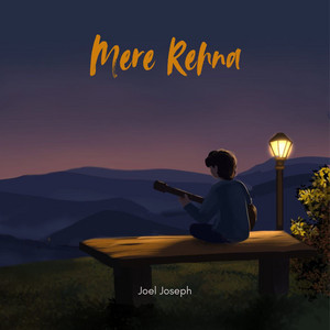 Mere Rehna by Joel Joseph