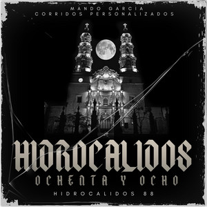 Corridos Personalizados - HIDROCALIDOS 88 (feat. Mando Garcia)