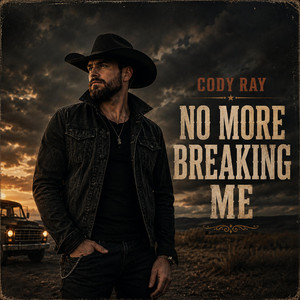 No More Breaking Me by Cody Ray