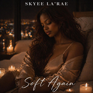 Soft Again by Skyee La'Rae