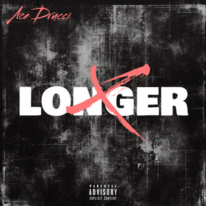 Longer by Ace Drucci