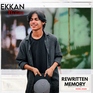 Ekkan Hotaa - From Rewritten Memory by Rohel Khan