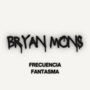Frecuencia Fantasma by BRYAN MONS