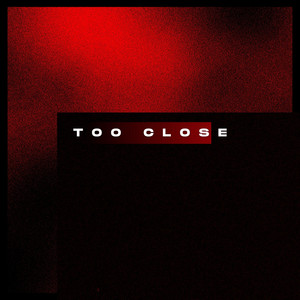 Too Close by DJ P CX