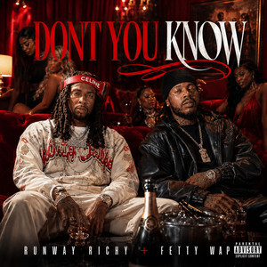 Dont You Know by Runway Richy, Fetty Wap