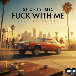 Fuck With Me by Shorty Mic