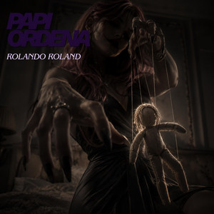 Papi ordena by Rolando Roland