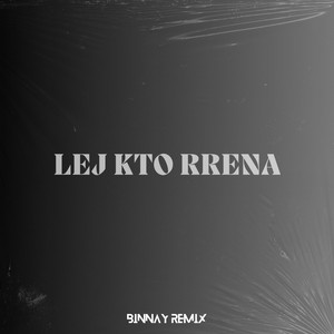 LEJ KTO RRENA (BINNAY Remix)