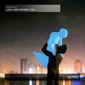 Live A Life (Without You) by Simon Miles