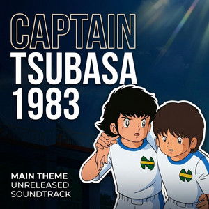 Captain Tsubasa 1983 Unreleased Soundtrack Tsubasa Main Theme 3 Versions キャプテン翼 Super Campeones by Sound Unleashed