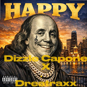 HAPPY by Dreatraxx, DIZZLE CAPONE