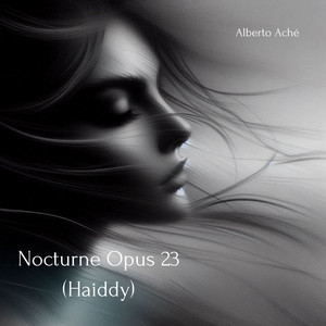 Nocturne Opus 23 (Haiddy) by Alberto Aché