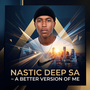 A Better Version Of Me by Nastic Deep SA