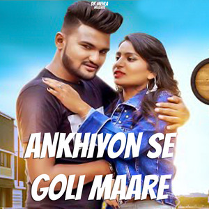 DK Mehla - Ankhiyon Se Goli Maare