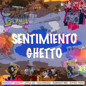 Sentimiento Ghetto by Midnight Quality, Hollywood, Little Oz, Rubinsky Rbk, Shyno Tinta