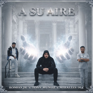 A SU AIRE by Romeo JR, Tony Muñoz, Miralles delacalle