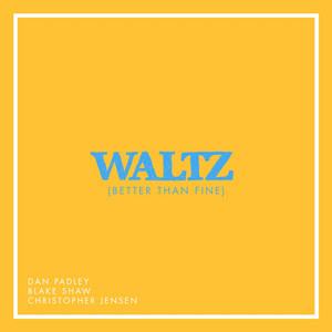 Waltz (Better Than Fine)
