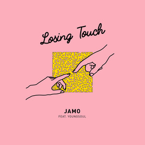 Losing Touch (feat. YOUNGSOUL) by JÄMO, YOUNGSOUL