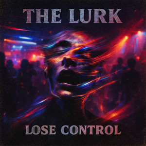 Lose Control by The Lurk