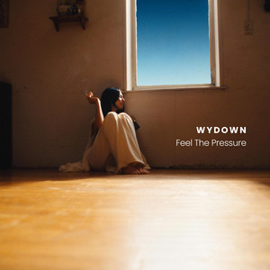 Feel The Pressure by WYDOWN