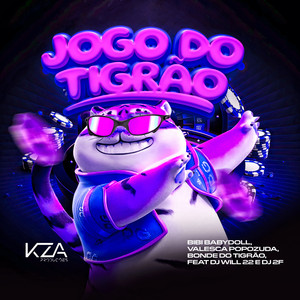 Jogo do Tigrão by Bibi Babydoll, Valesca Popozuda, Bonde do Tigrão, DJ Will22, DJ 2F