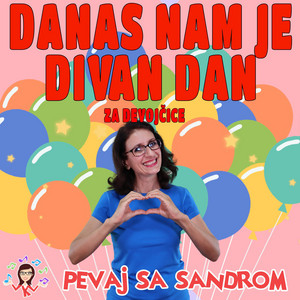 Danas Nam Je Divan Dan (Za Devojcice) by Pevaj Sa Sandrom