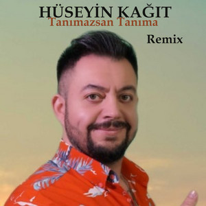 Hüseyin Kağıt - Tanımazsan Tanıma (Remix)