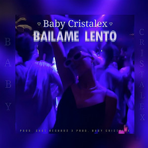 Baby Cristalex - Bailame Lento