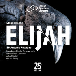 Mendelssohn: Elijah, Part 2, No. 37: Arioso. "For the mountains shall depart" — Felix Mendelssohn