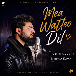 Mea Watleo Dil (Feat. Shahid Vaakhs) by Ishfaq Kawa
