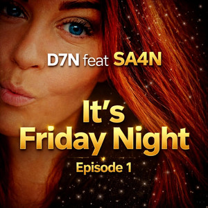It's Friday Night by D7N, SA4N