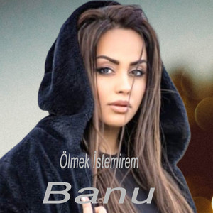 Banu - Ölmek İstemirem