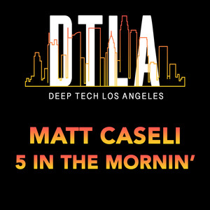 5 In The Mornin' by Matt Caseli