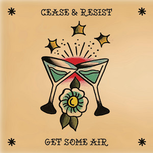Get Some Air by Cease & Resist