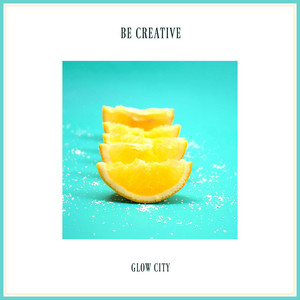 Glow City - Be Creative