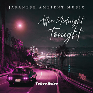 After Midnight Tonight by Tokyo Retro