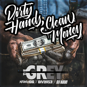 Dirty Hands Clean Money - song and lyrics by The Grey, Infamous OG