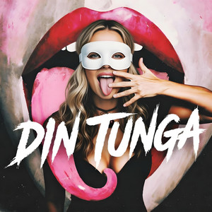DIN TUNGA by SNUSKIG FRÖKEN