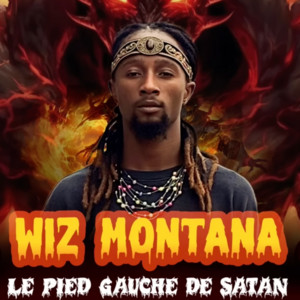 Wiz Montana - LE PIED GAUCHE DE SATAN