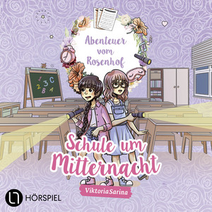 Kapitel 3 - Folge 5: Schule um Mitternacht - Abenteuer vom Rosenhof by ViktoriaSarina