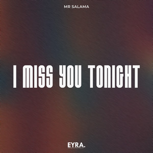I Miss You Tonight by Mr Salama